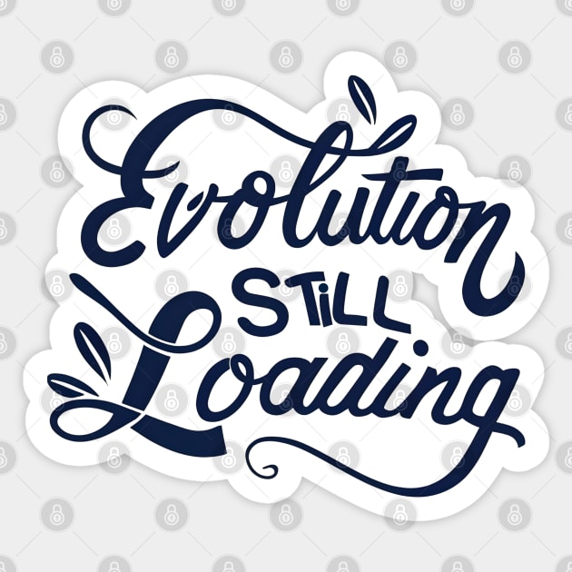 Evolution still loading Sticker by NomiCrafts